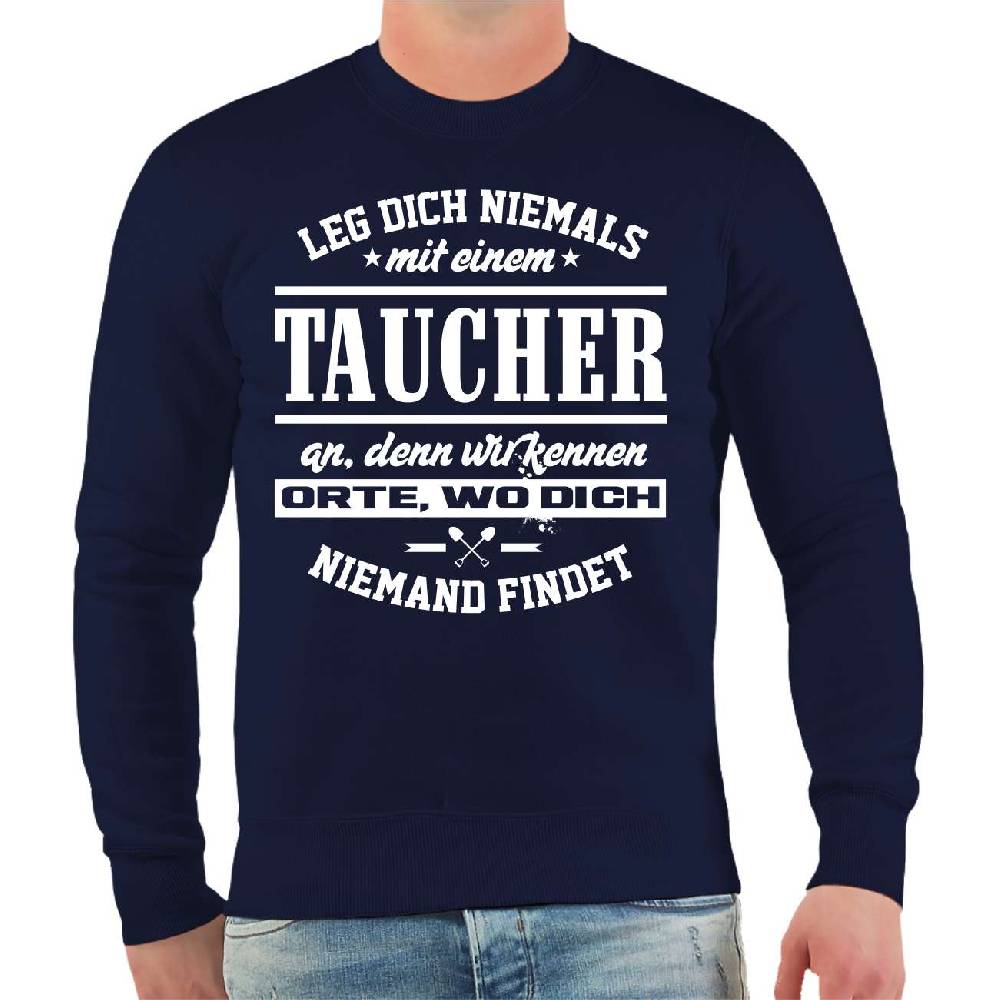 Spass Kostet Männer Sweatshirt Leg dich niemals mit einem TAUCHER an