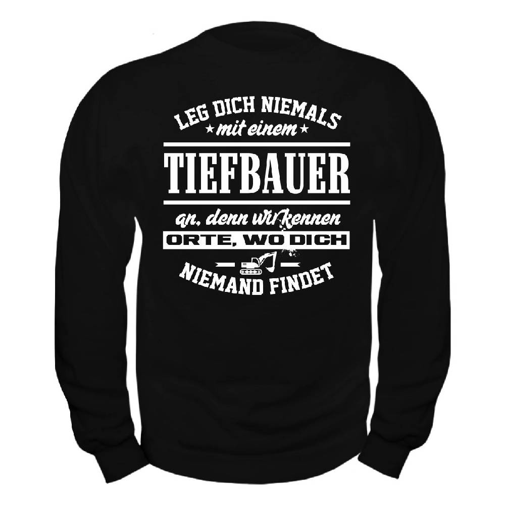 Spass Kostet Männer Sweatshirt Leg Dich Niemals Mit Einem TIEFBAUER An