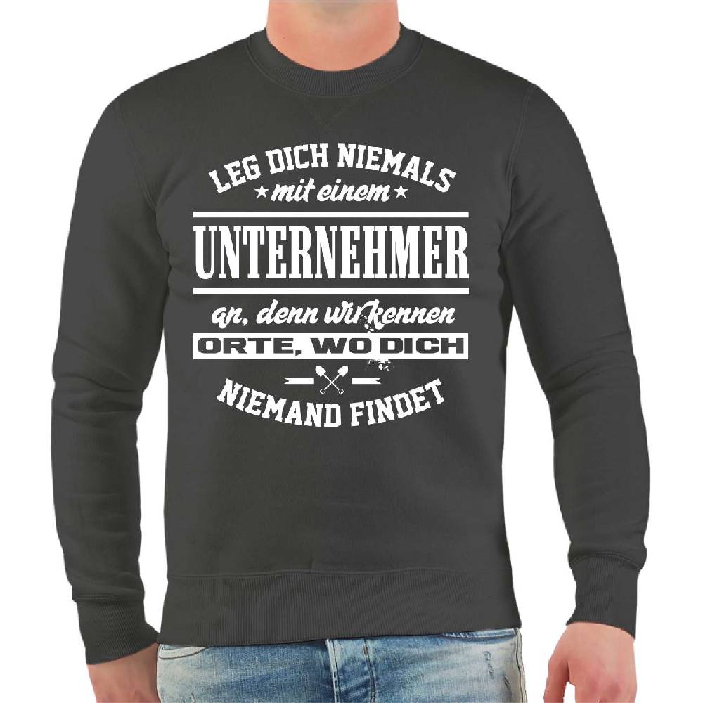 Spass Kostet Männer Sweatshirt Leg Dich Niemals Mit Einem UNTERNEHMER An