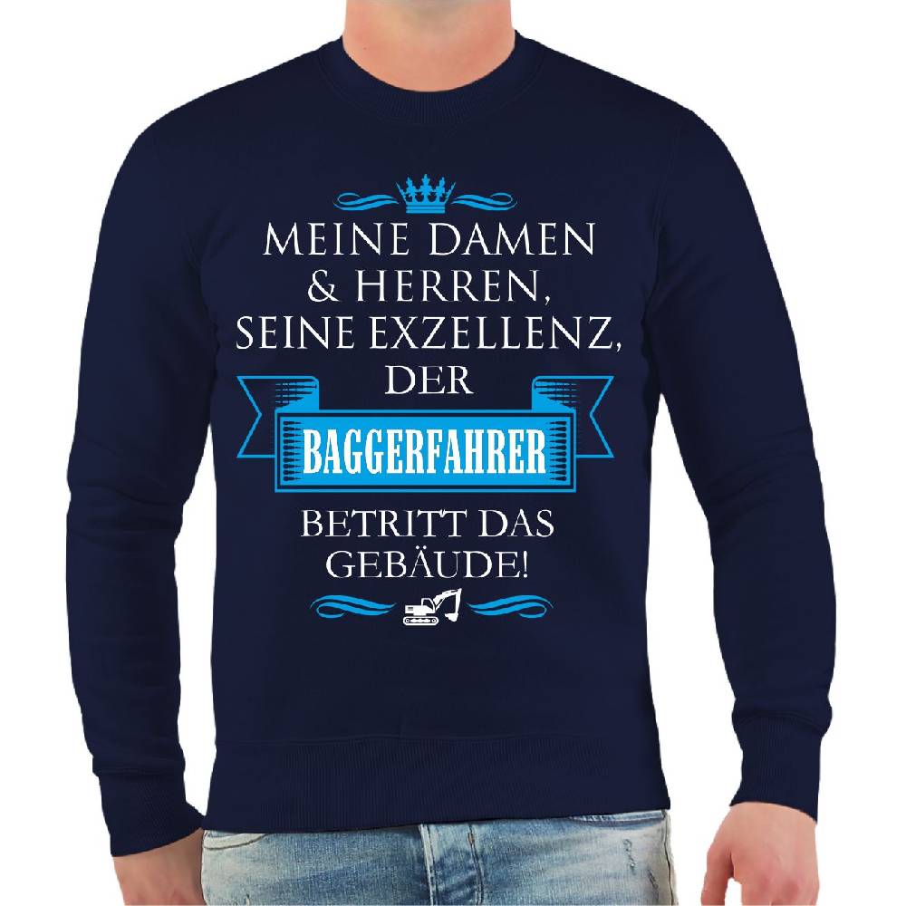 Spass Kostet Männer Sweatshirt Seine Exzellenz DER BAGGERFAHRER