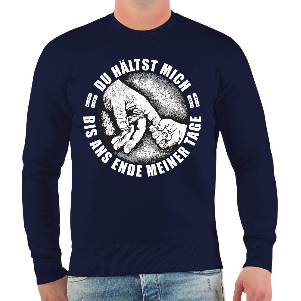 Spass Kostet Männer Sweatshirt Vater Papa Sohn Tochter DU HÄLTST MICH BIS ANS ENDE MEINER TAGE