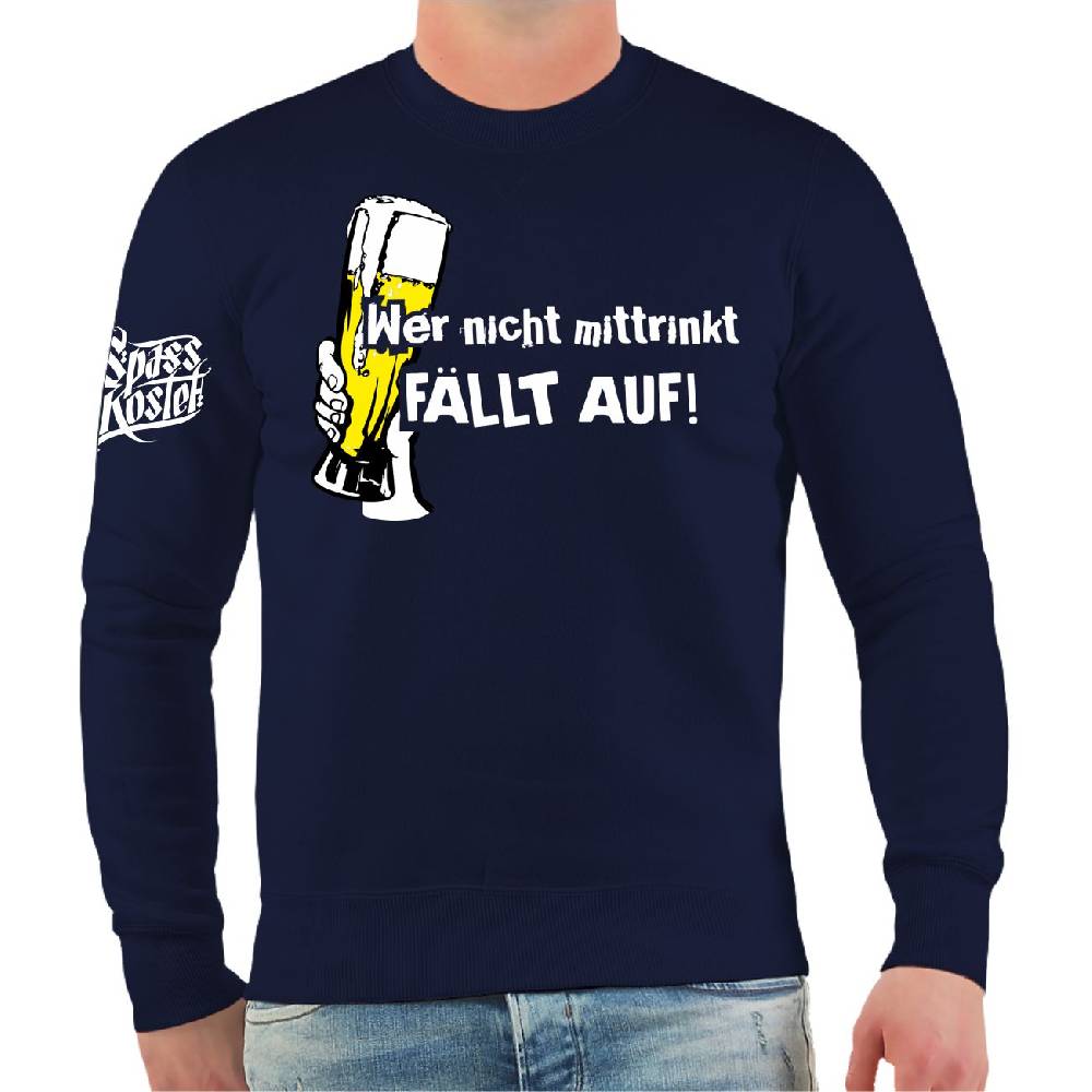 Spass Kostet Männer Sweatshirt Wer nicht mittrinkt fällt auf