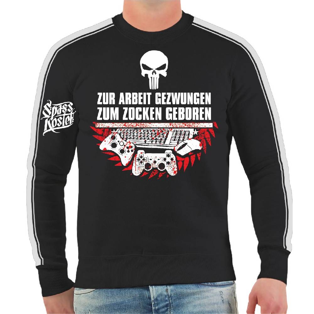 Spass Kostet Männer Sweatshirt Zur Arbeit gezwungen zum ZOCKEN geboren