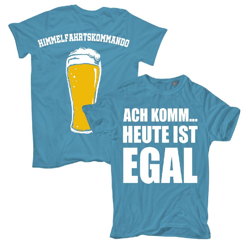Spass Kostet Männer T-Shirt Ach komm heute ist EGAL Himmelfahrtskommando M bis XXL