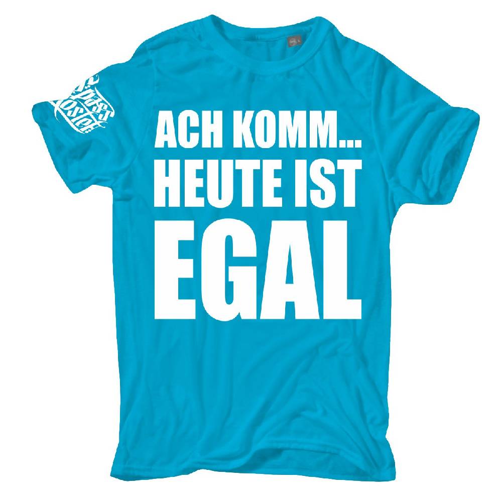 Spass Kostet Männer T-Shirt Ach komm heute ist egal Sprüche S bis XXL