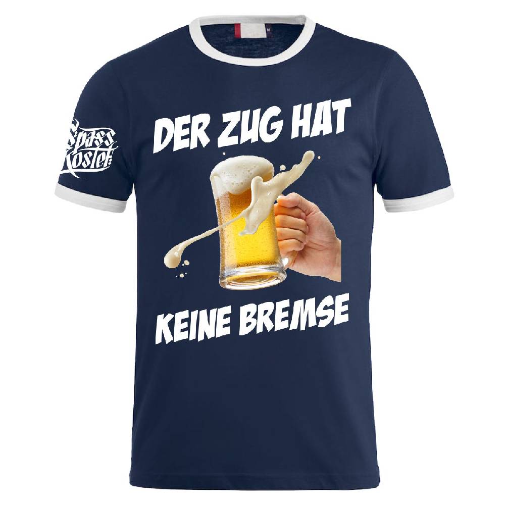 Spass Kostet Männer T-Shirt Bier Sprüche Der Zug hat keine Bremse S bis XXL