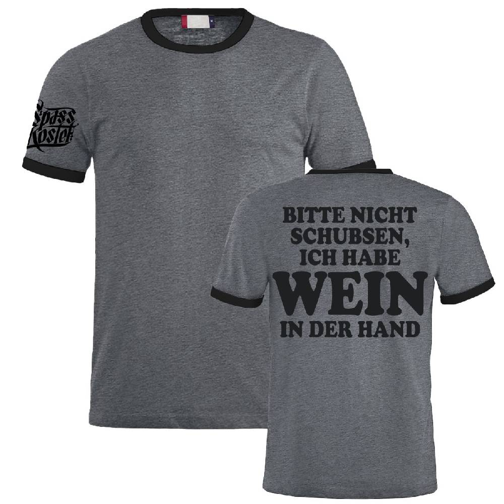 Spass Kostet Männer T-Shirt Bitte nicht schubsen habe WEIN in der Hand
