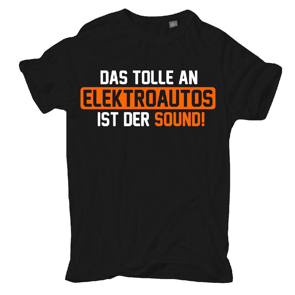 Spass Kostet Männer T-Shirt Das tolle an Elektroautos ist der Sound S bis XXL