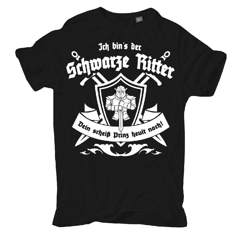Spass Kostet Männer T-Shirt DER SCHWARZE RITTER dein scheiß Prinz heult noch S bis XXL