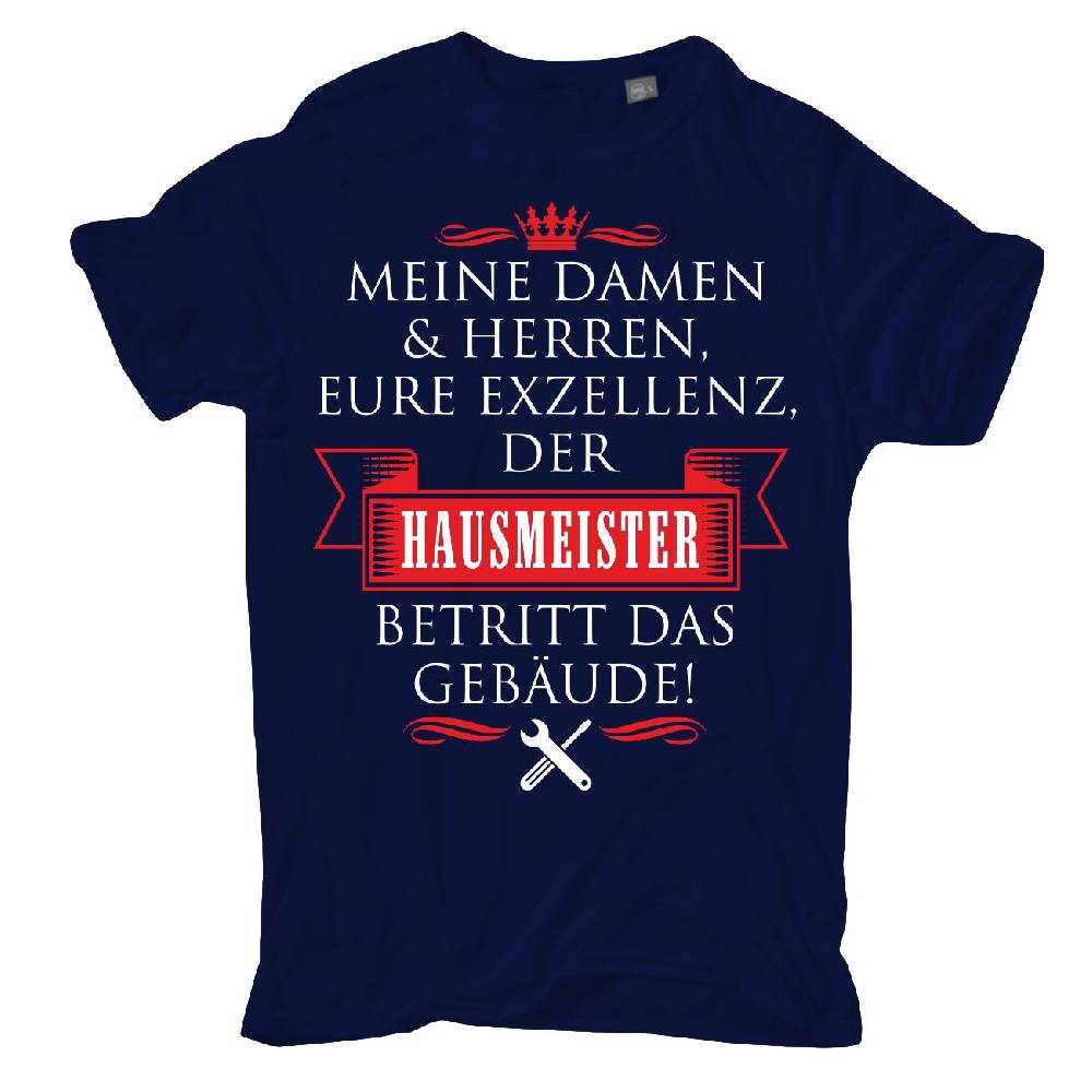 Spass Kostet Männer T-Shirt Eure Exzellenz DER HAUSMEISTER S bis XXL