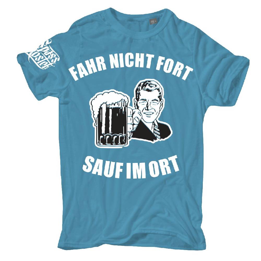Spass Kostet Männer T-Shirt Fahr nicht fort Sauf im Ort M bis XXL