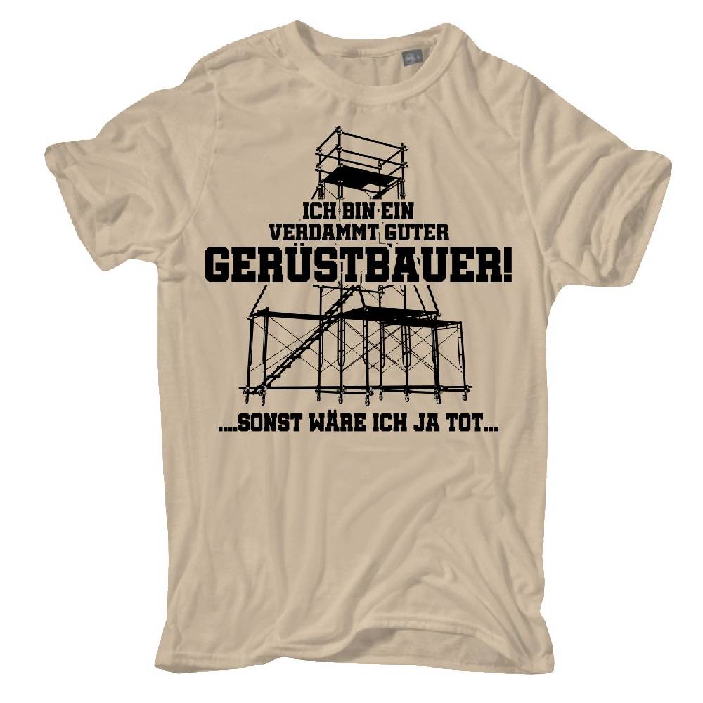 Spass Kostet Männer T-Shirt Gerüstbauer ein verdammt guter sonst wäre ich ja tot S bis 5XL