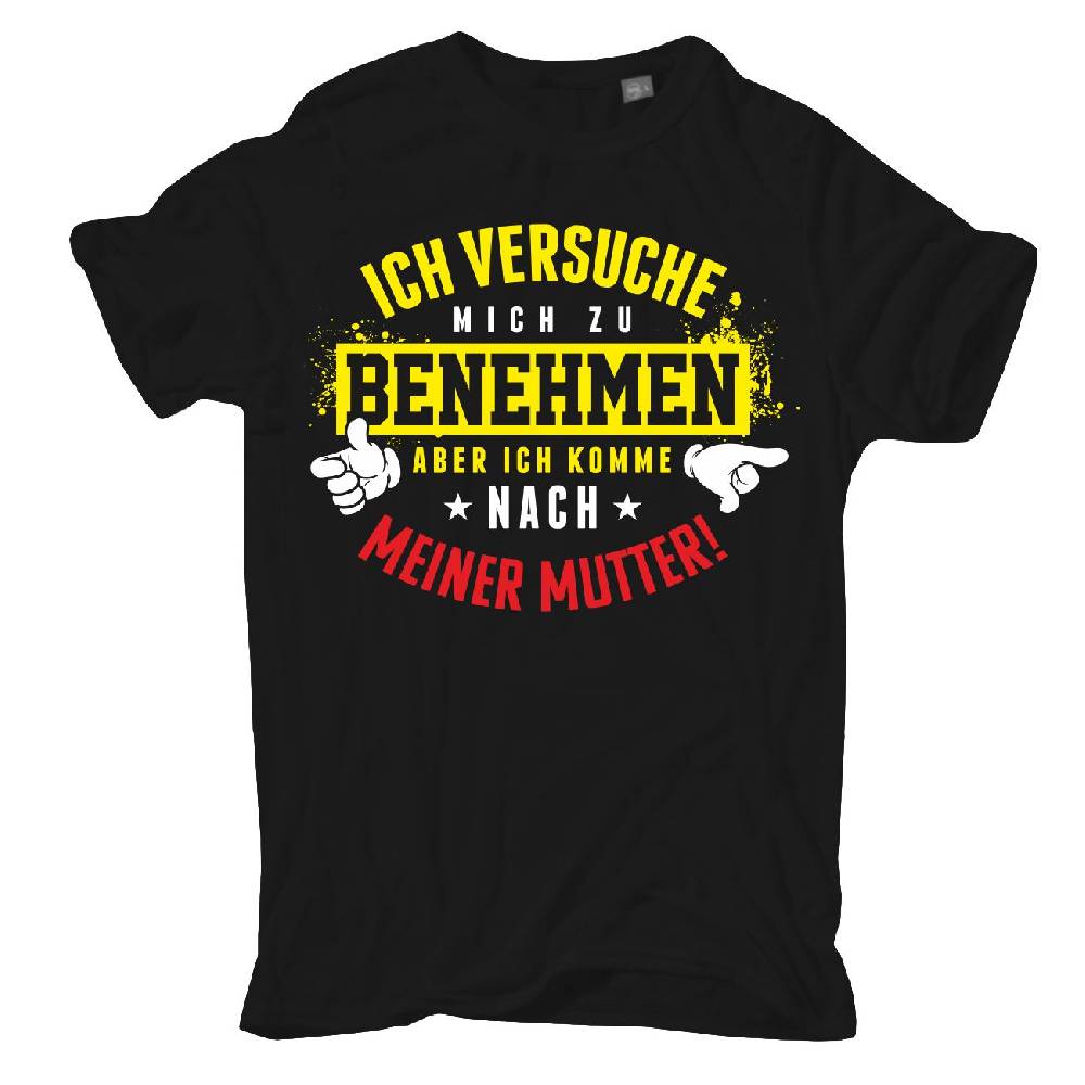Spass Kostet Männer T-Shirt Ich versuche mich zu benehmen komm aber nach meiner Mutter S bis XXL