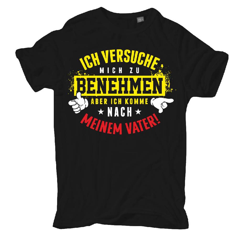 Spass Kostet Männer T-Shirt Ich versuche mich zu benehmen komm aber nach meinem Vater S bis XXL