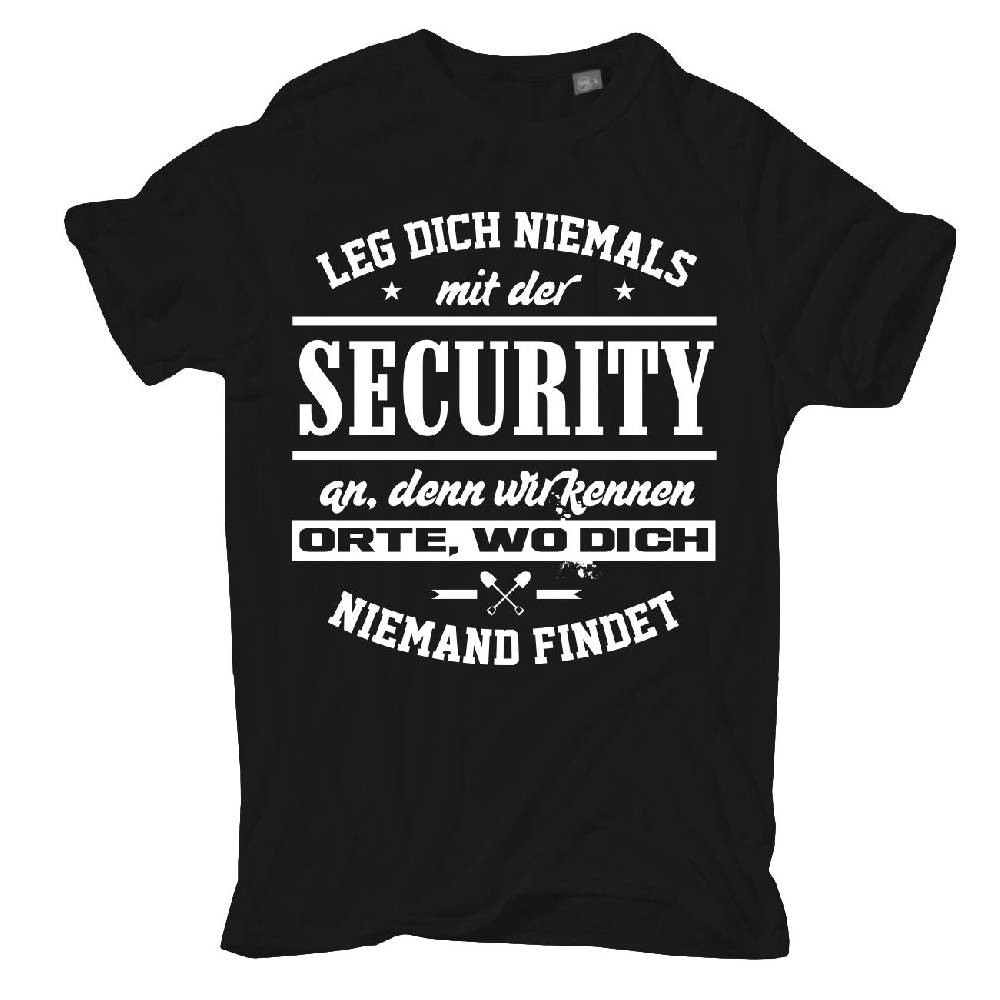 Spass Kostet Männer T-Shirt Leg dich niemals mit der SECURITY an S bis XXL