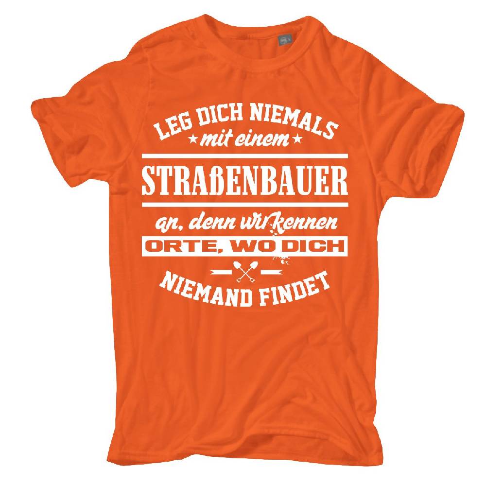 Spass Kostet Männer T-Shirt Leg dich niemals mit einem STRAßENBAUER an S bis XXL
