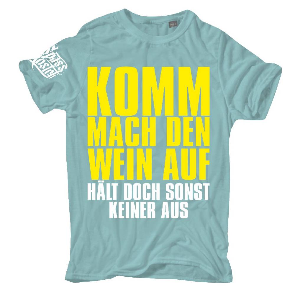 Spass Kostet Männer T-Shirt Mach den Wein auf HÄLT DOCH SONST KEINER AUS S bis XXL