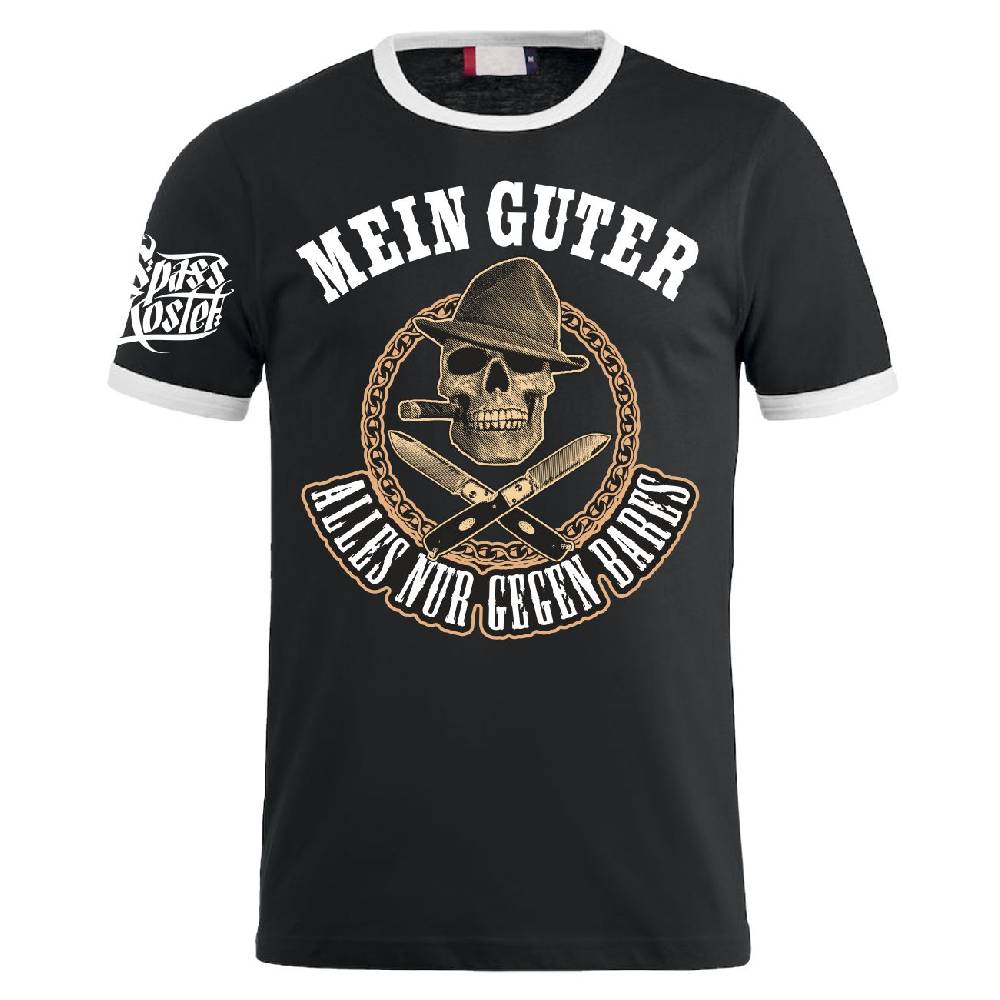 Spass Kostet Männer T-Shirt Mein Guter Alles nur gegen Bares S bis XXL
