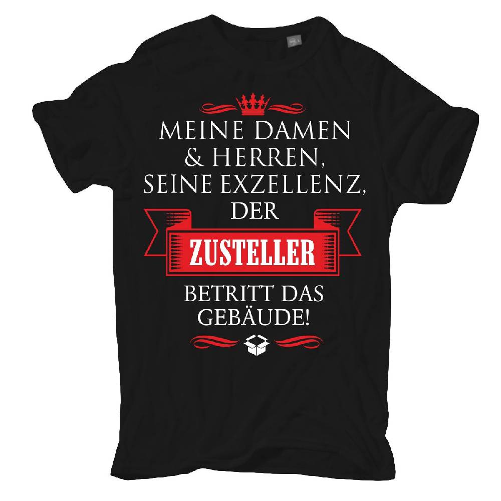 Spass Kostet Männer T-Shirt Seine Exzellenz DER ZUSTELLER S bis XXL