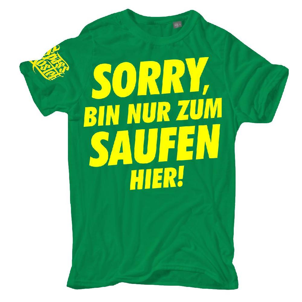 Spass Kostet Männer T-Shirt Sorry bin nur zum Saufen hier Neongelb S bis 8XL