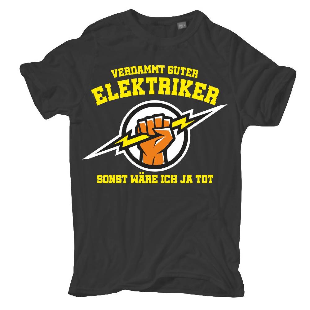 Spass Kostet Männer T-Shirt Verdammt guter Elektriker sonst wäre ich ja tot S bis XXL