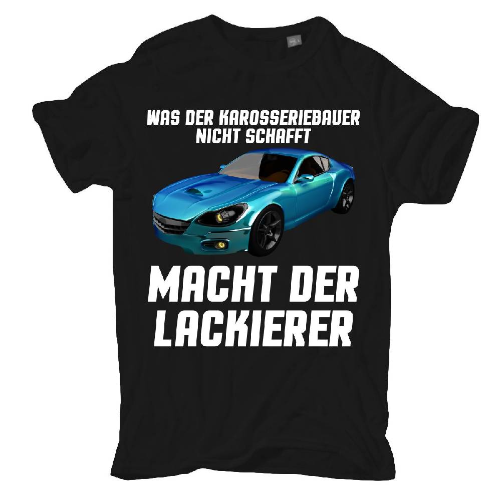 Spass Kostet Männer T-Shirt Was der Karosseriebauer nicht schafft MACHT DER LACKIERER S bis XXL