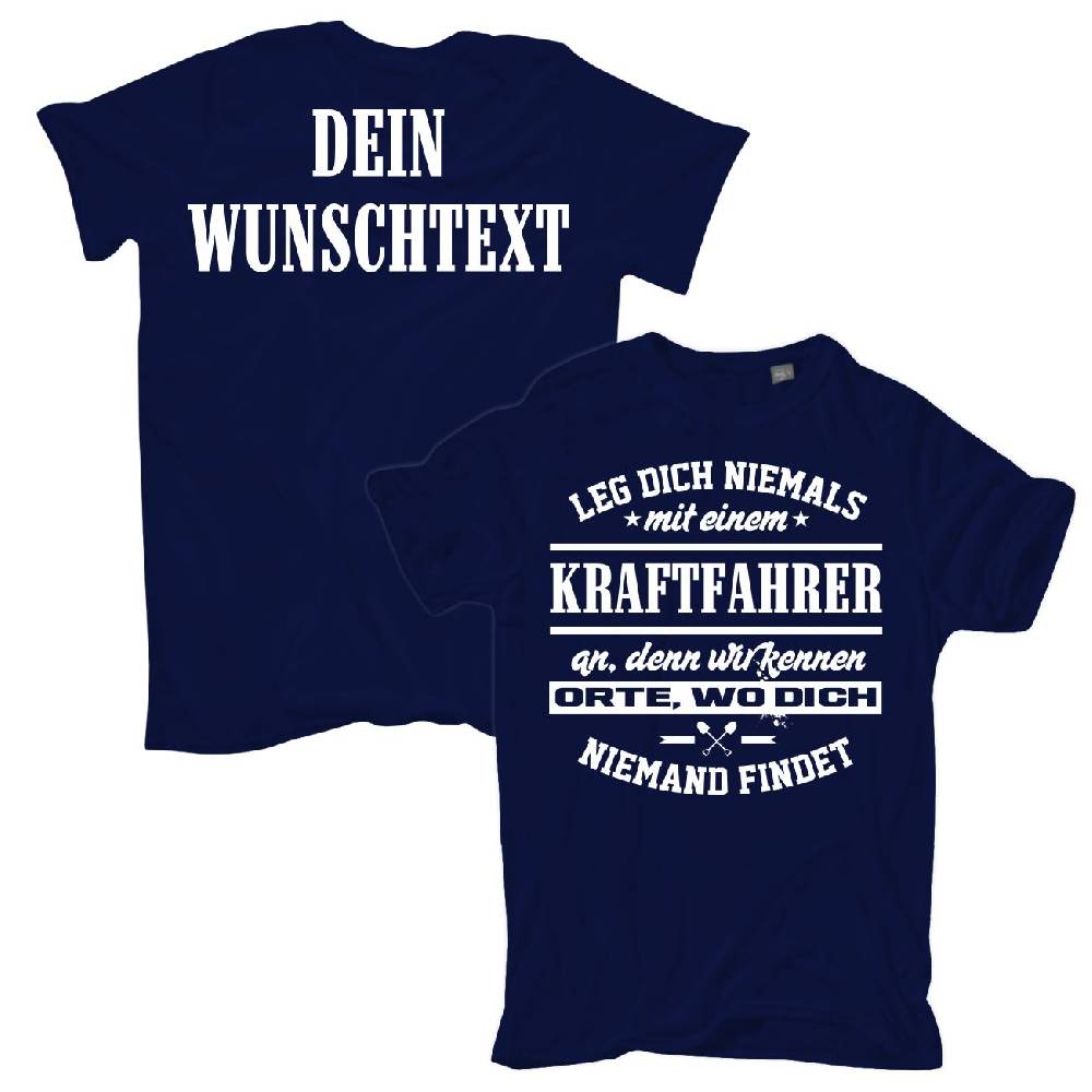 Spass Kostet Männer T-Shirt WUNSCHTEXT Leg Dich Niemals Mit Einem KRAFTFAHRER An S Bis XXL