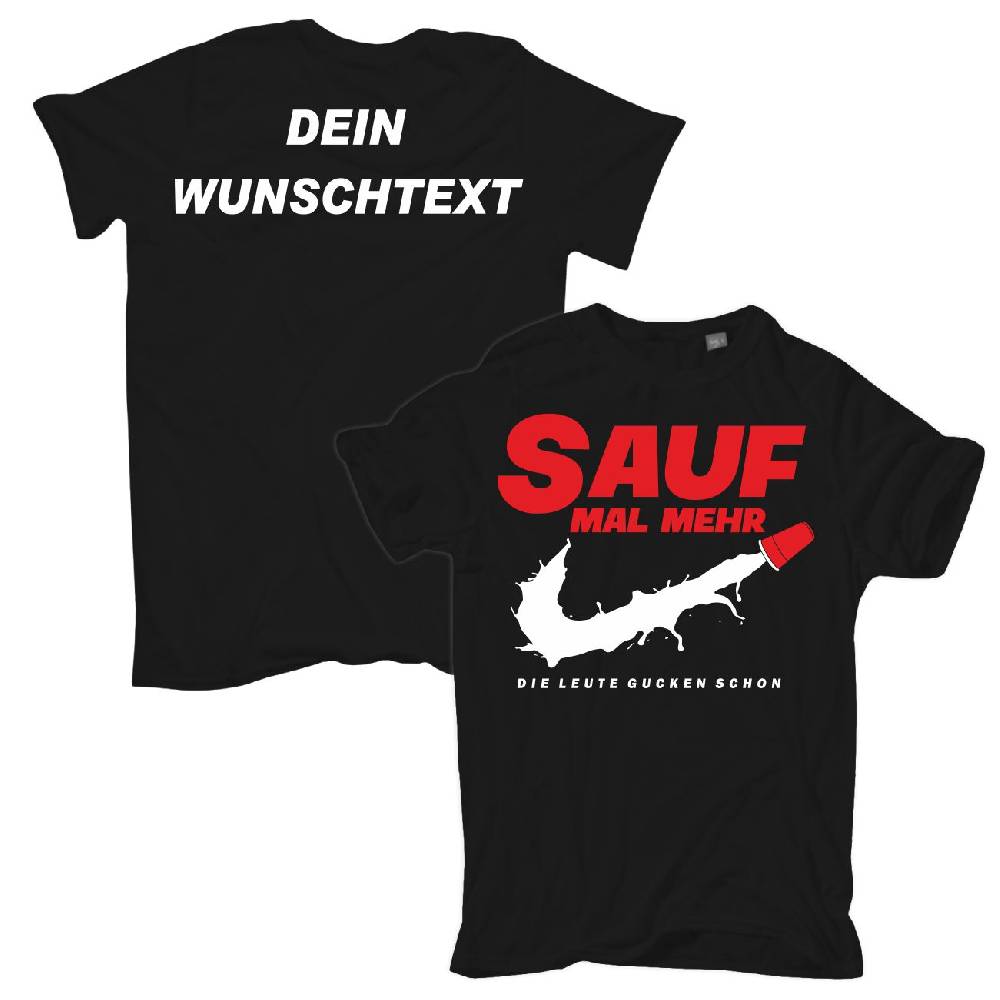 Spass Kostet Männer T-Shirt WUNSCHTEXT Sauf mal mehr die Leute gucken schon S bis XXL