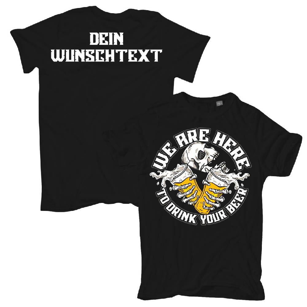 Spass Kostet Männer T-Shirt WUNSCHTEXT We are here to DRINK your BEER M bis XXL
