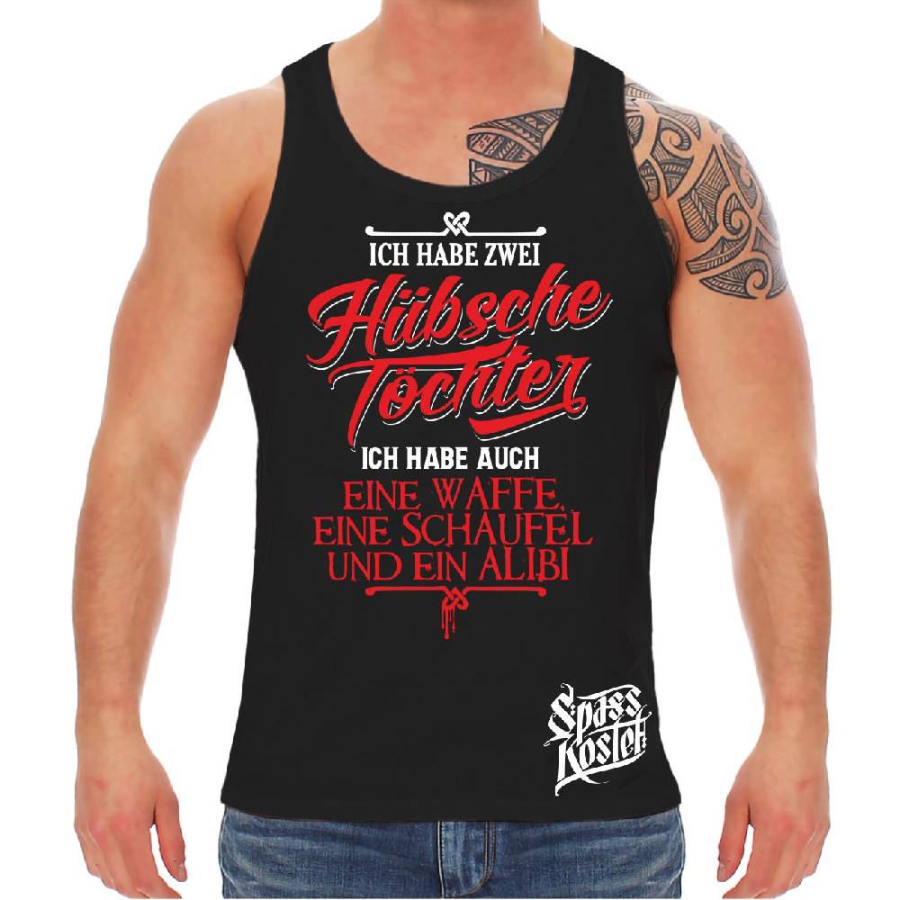 Spass Kostet Männer Träger Ich habe ZWEI hübsche Töchter und ein Alibi