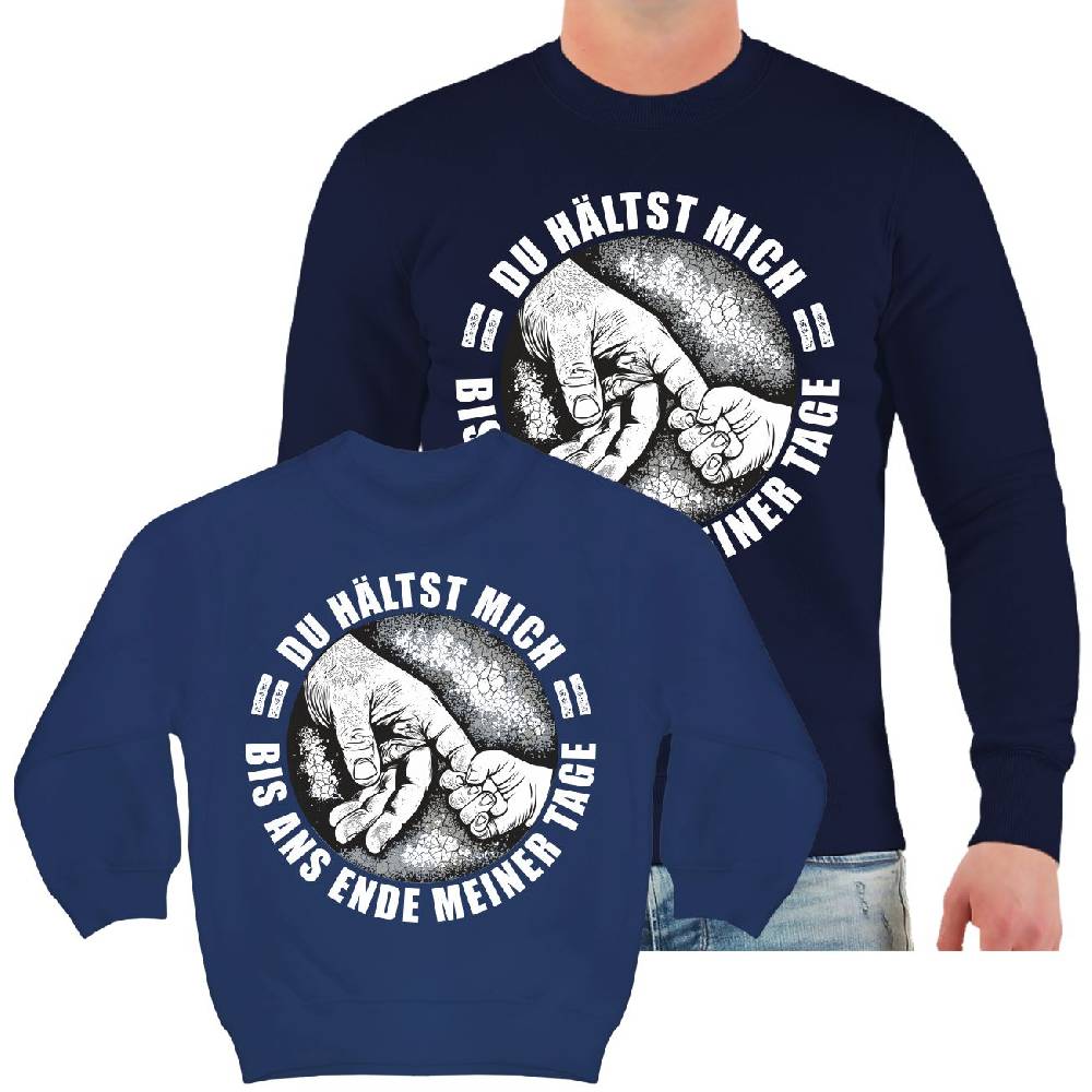 Spass Kostet Partner Sweatshirt Vater Papa Sohn Tochter DU HÄLTST MICH BIS ANS ENDE MEINER TAGE