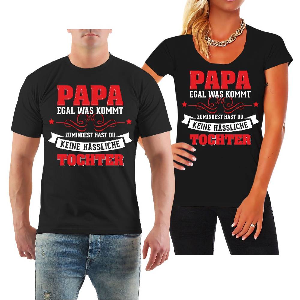 Spass Kostet Partnershirt Familie Papa egal was kommt wenigstens hast du keine hässliche Tochter XS bis XXL