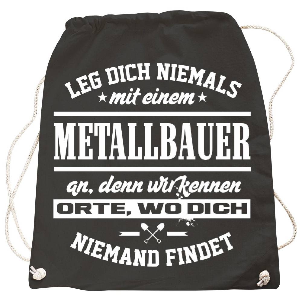 Spass Kostet Rucksack Leg dich niemals mit einem METALLBAUER an