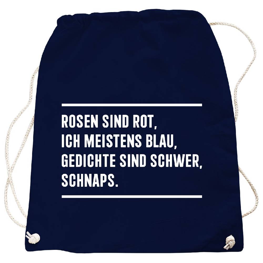 Spass Kostet Rucksack Rosen sind Rot Ich meistens Blau Gedichte sind schwer SCHNAPS