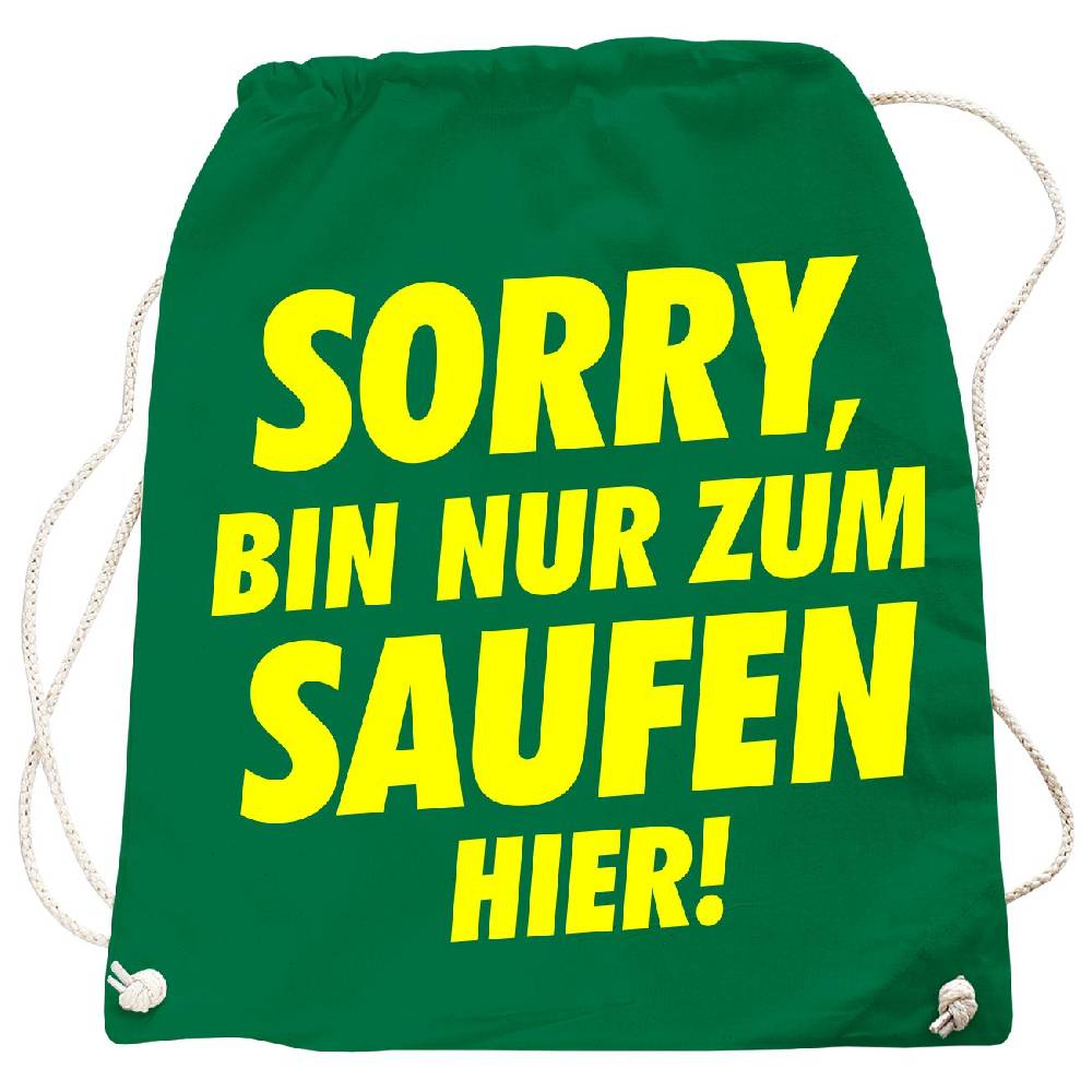 Spass Kostet Rucksack Sorry bin nur zum Saufen hier