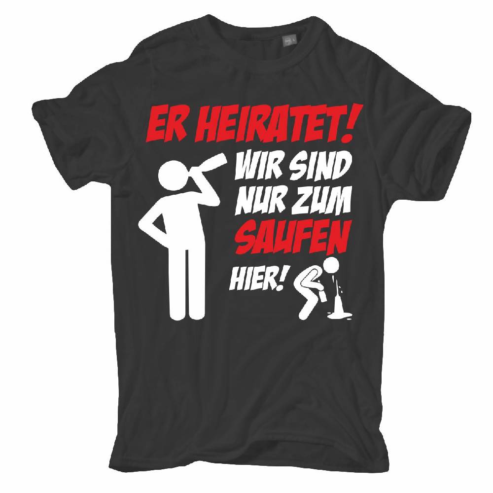 Spass Kostet Übergrößen Männer T-Shirt Er heiratet! Wir sind nur zum Saufen hier 3XL bis 8XL