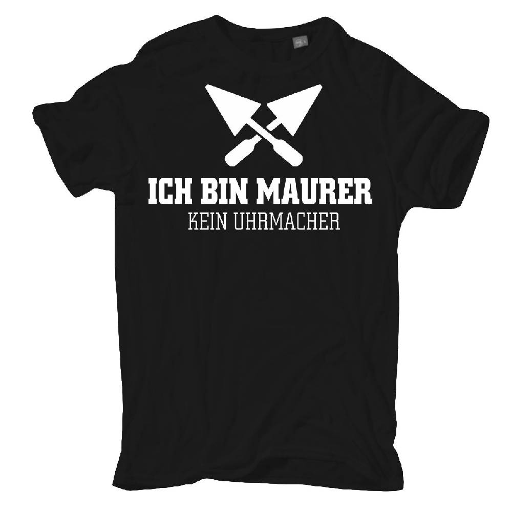 Spass Kostet Übergrößen Männer T-Shirt Ich bin Maurer - Kein Uhrmacher 3XL bis 8XL