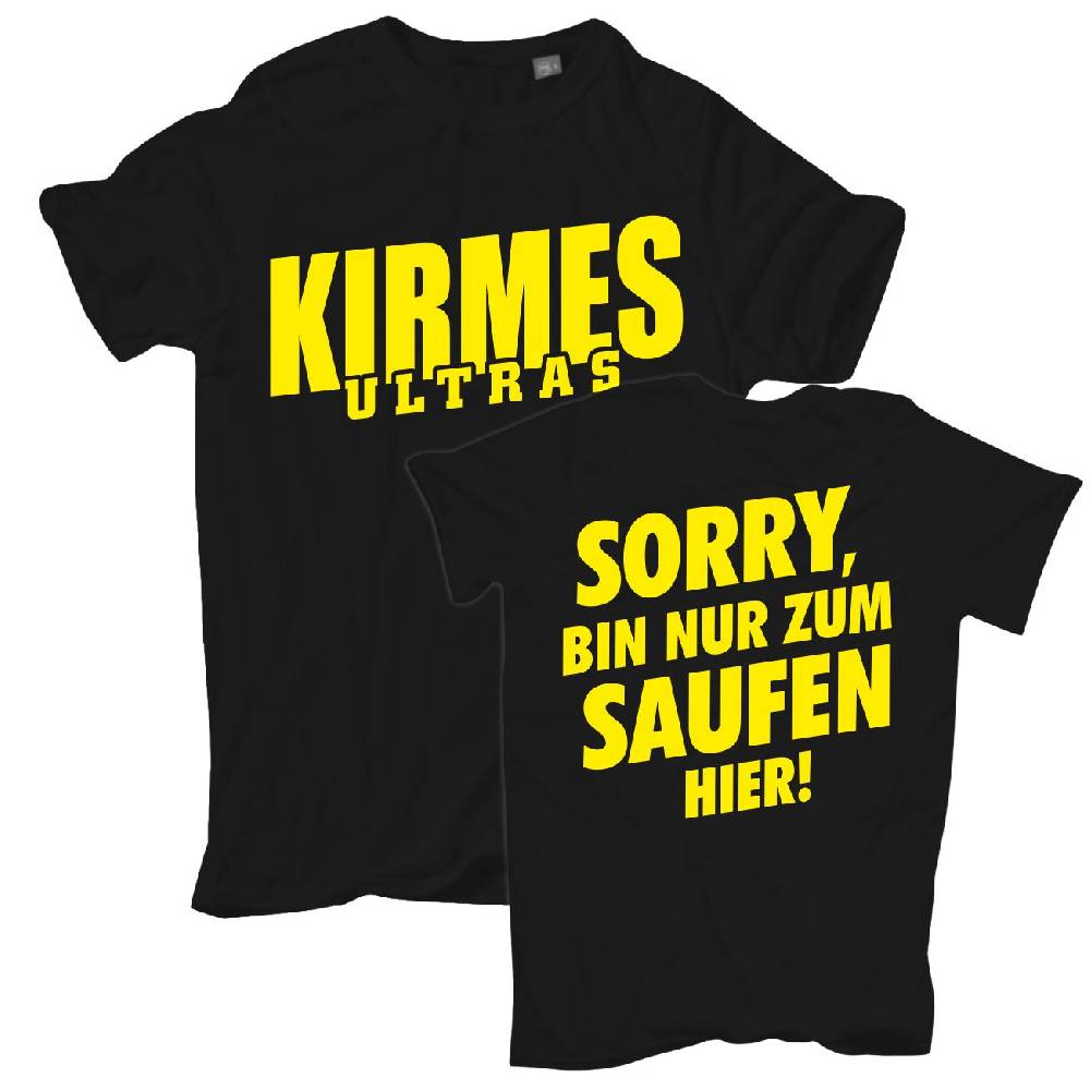 Spass Kostet Übergrößen Männer T-Shirt Kirmes Ultras Sorry bin nur zum Saufen hier 3XL bis 8XL
