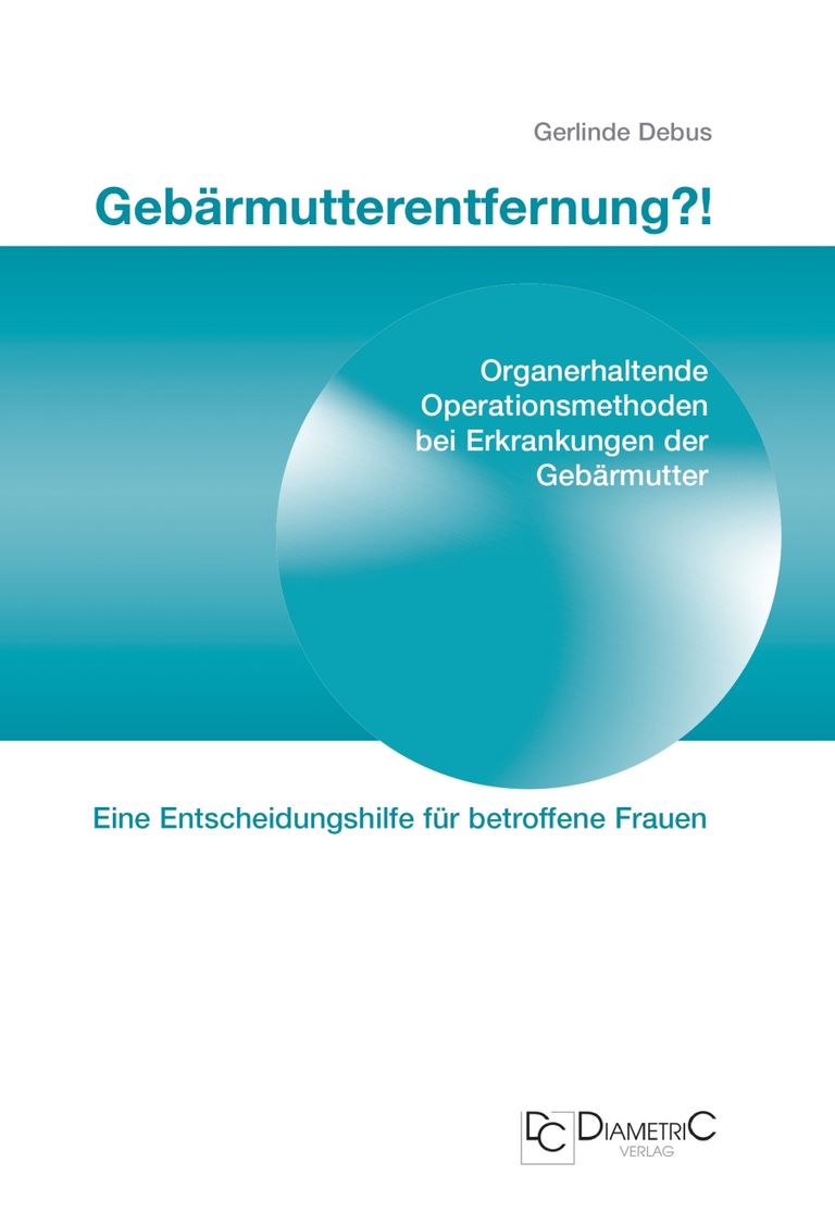 shopapotheke Gebärmutterentfernung ? Organerhaltende Operationsmethoden bei Erkrankungen der Gebärmutter